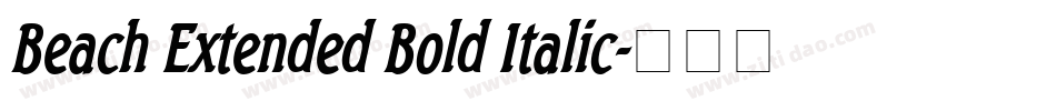 Beach Extended Bold Italic字体转换